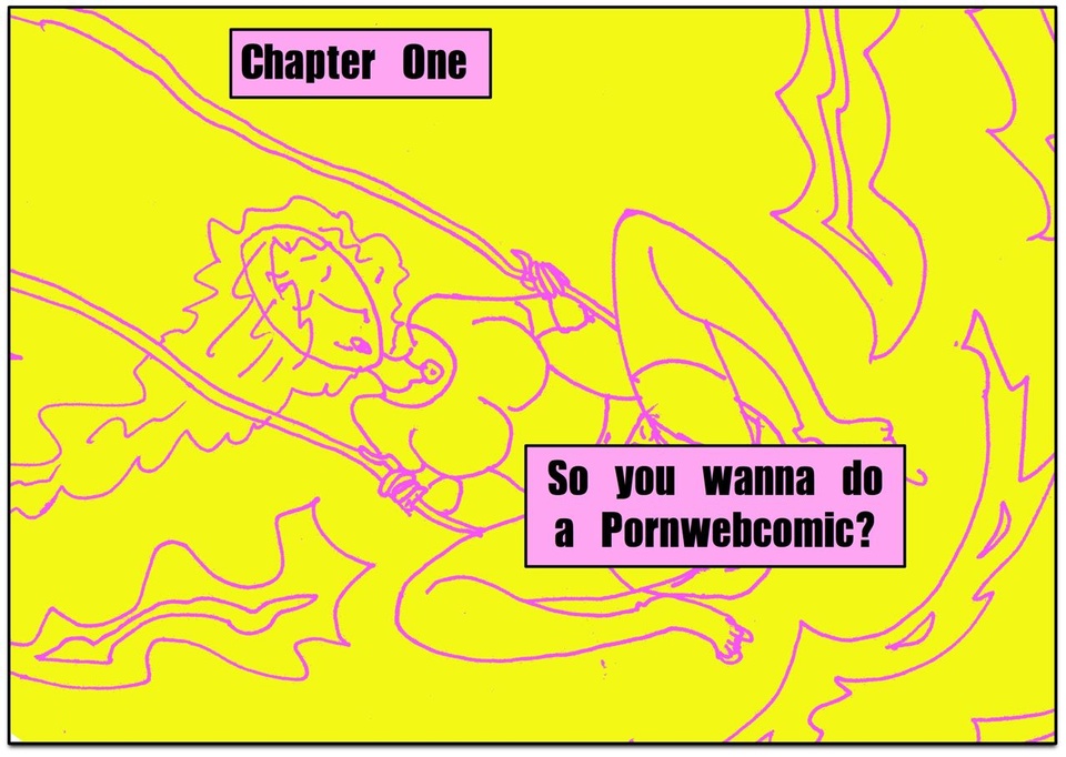 Chapter One: So You Wanna Do a Porn Webcomic? p1