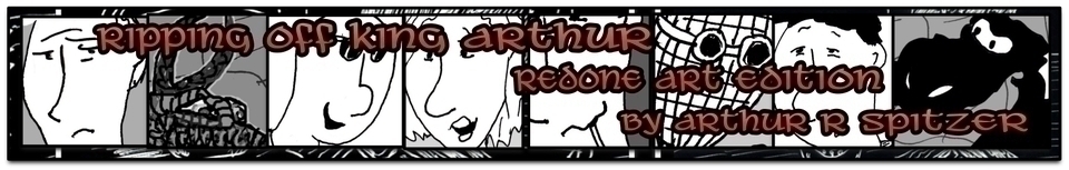 Ripping Off King Arthur Redone Art Edition