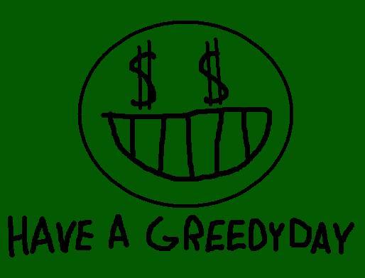 Hav A Greedy Day