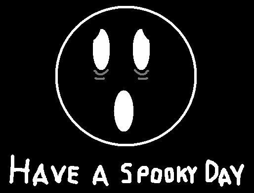 Have A Spooky Day