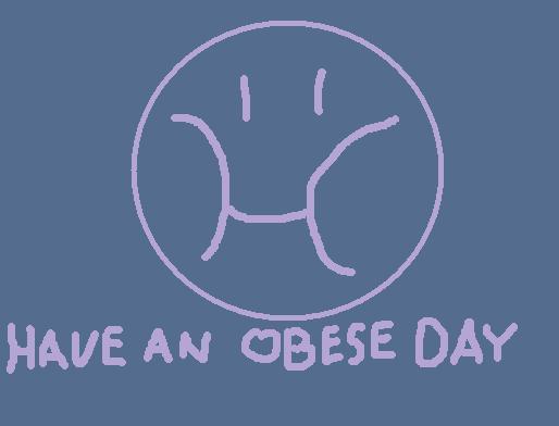 Have An Obese Day!