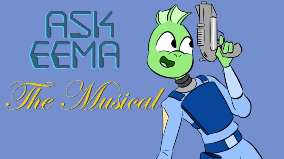 Ask Eema: The Musical!