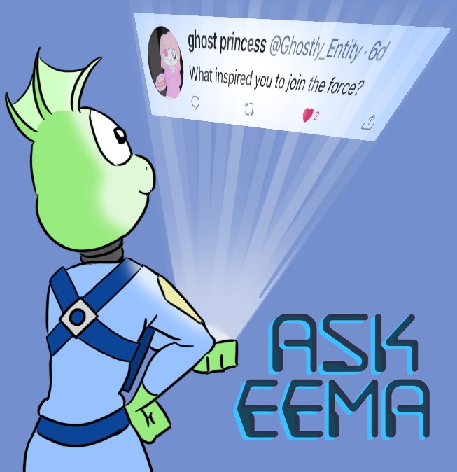 Ask Eema #8: The Force (Question)