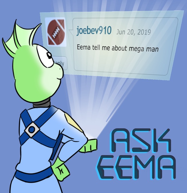 Ask Eema #38: Mega Man (Question)