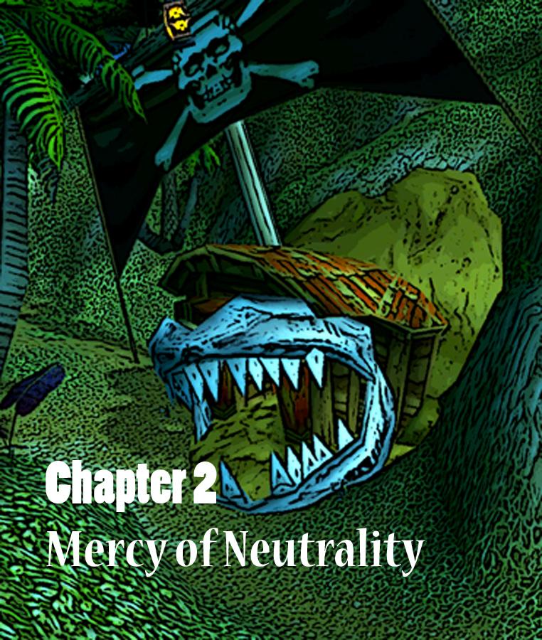 Chapter 2: Mercy of Neutrality