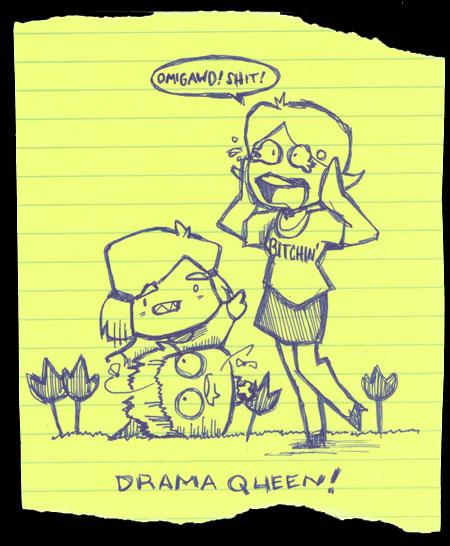 Drama Queen!