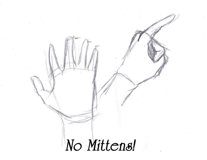 No Mittens allowed