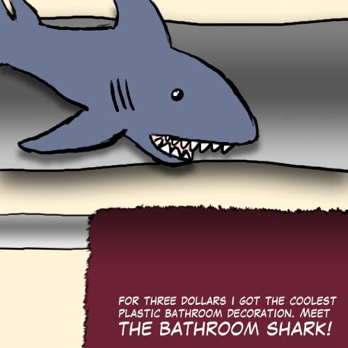 Bathroom Shark