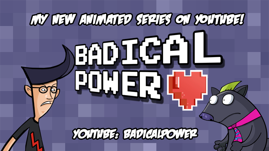 BADICAL POWER: My Animated Cartoon Debuts On Youtube!