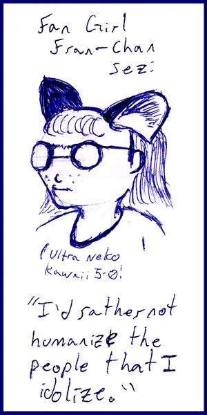 Fangirl Fran-Chan Sez
