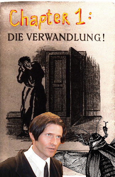 DIE VERWANDLUNG!