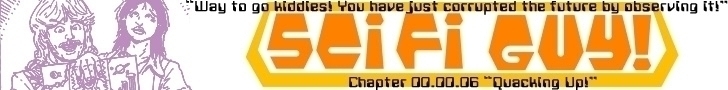 Sci Fi Guy Chapter 00 00 06 Quacking Up
