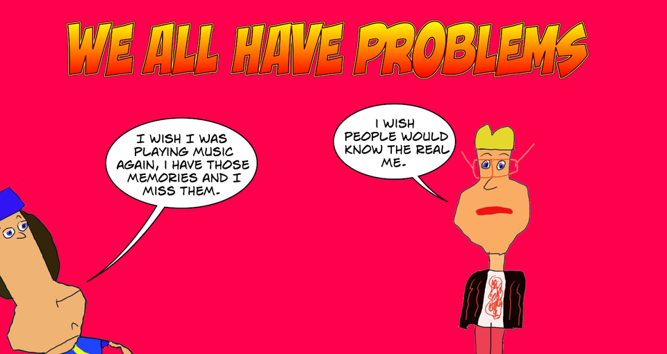 We All Have Problems