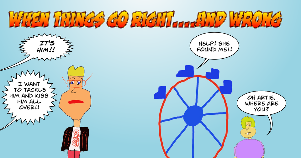 When Things Go Right.....And Wrong