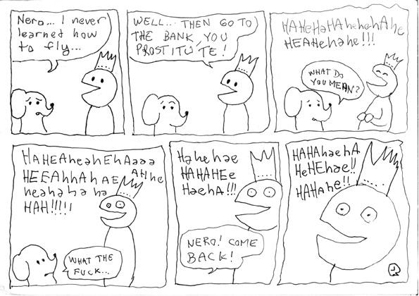 Go to the bank, you prostitute!