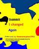 Go to 'Danmit I changed again' comic