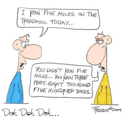 Treadmills...