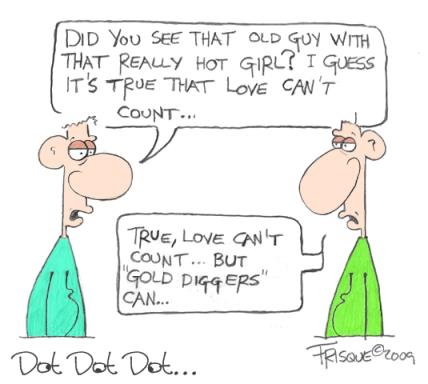 Gold Diggers...