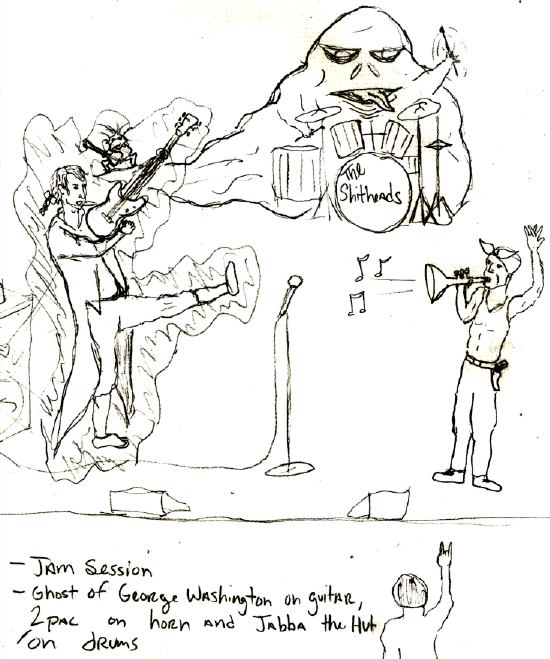 jam session:  ghost of george washington on guitar, 2pac on horn and jabba the hut on drums