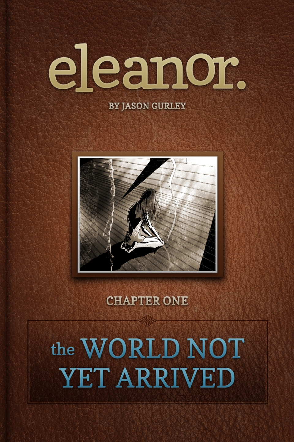 Chapter 1: The World Not Yet Arrived.