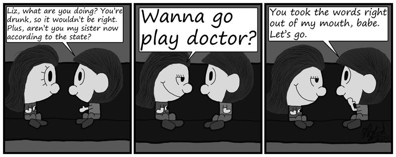 Negligence #17: Wanna Go Play Doctor?