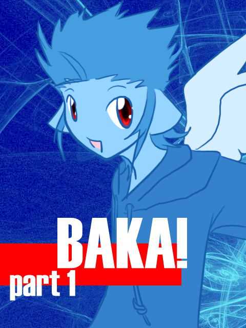 Baka! Unlimited - Part 1