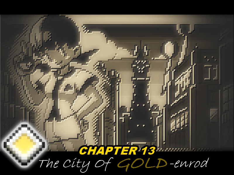 Chapter 13: The City Of GOLD-enrod