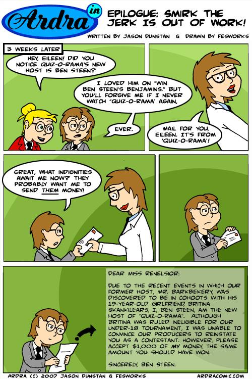 Epilogue: Smirk the Jerk is Out of Work!