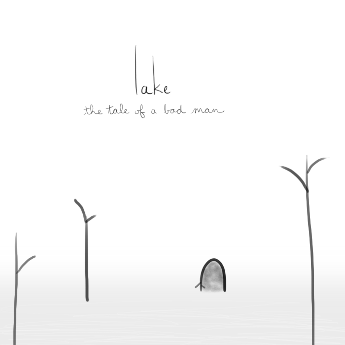 lake, the tale of a bad man