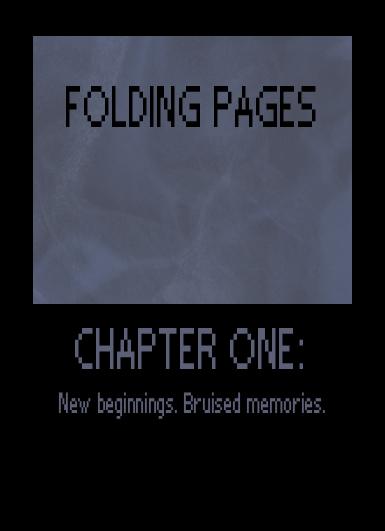Chapter One: New beginnings. Bruised memories.