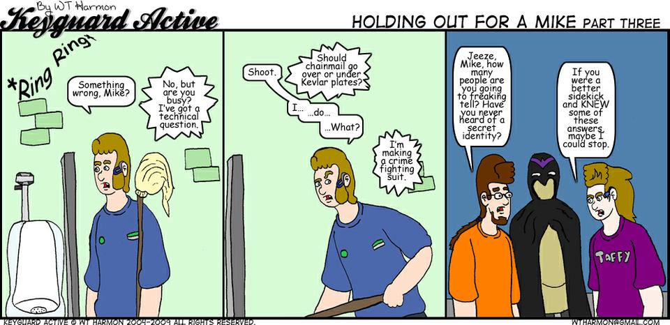 632: Holding Out For A Mike Part Three