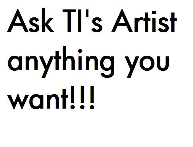 Ask Total Insanity's Artist Anything You Want.