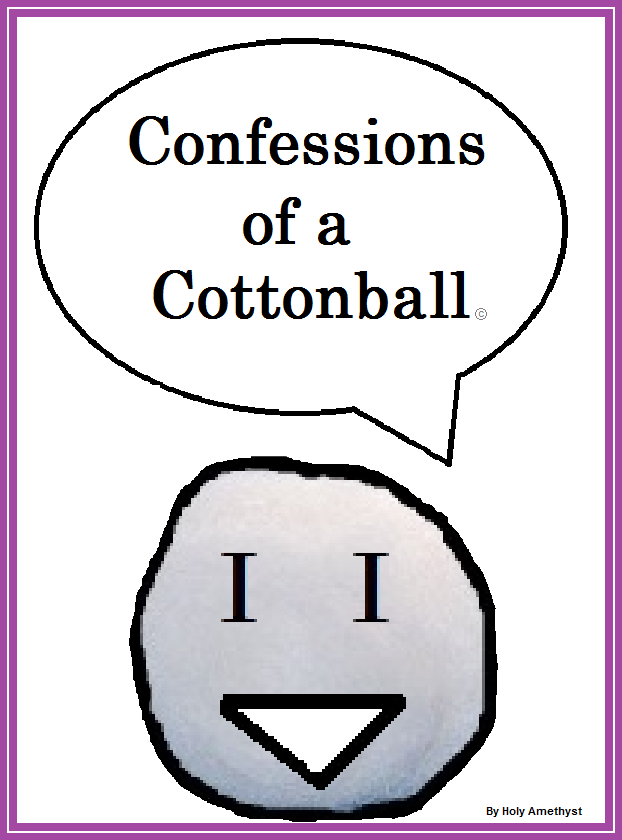 Confessions of a Cotton Ball