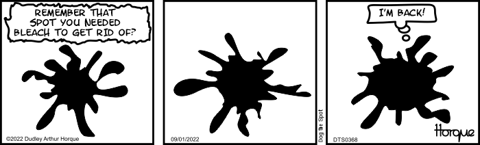 Dog the Spot: I thought you'd gone...