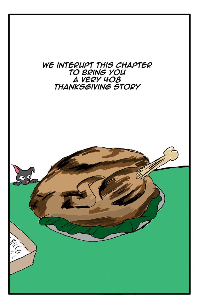 We interupt this chapter to bring you a very 408 thanksgiving story