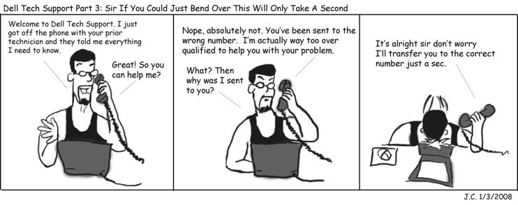 Dell Tech Support Part 3: Sir if you Could Just Bend Over, This Will Only Take A Second