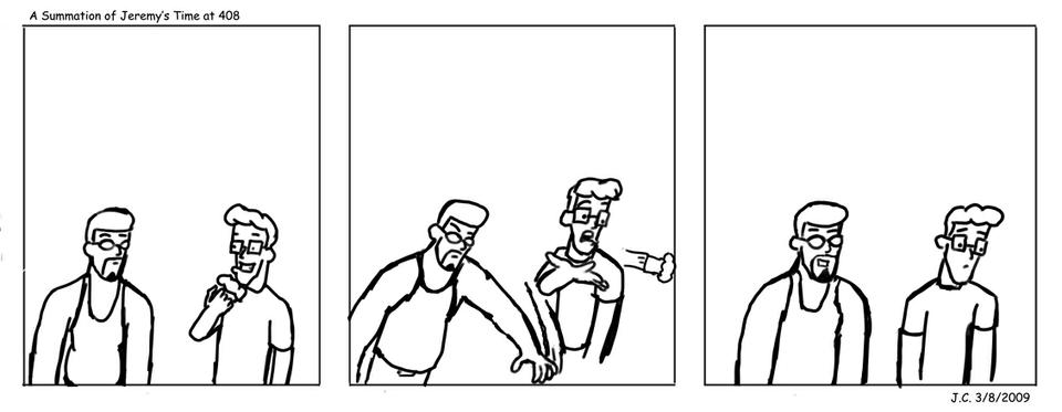 A Summation of Jeremy's Time at 408
