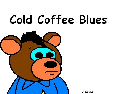 Cold Coffee Blues