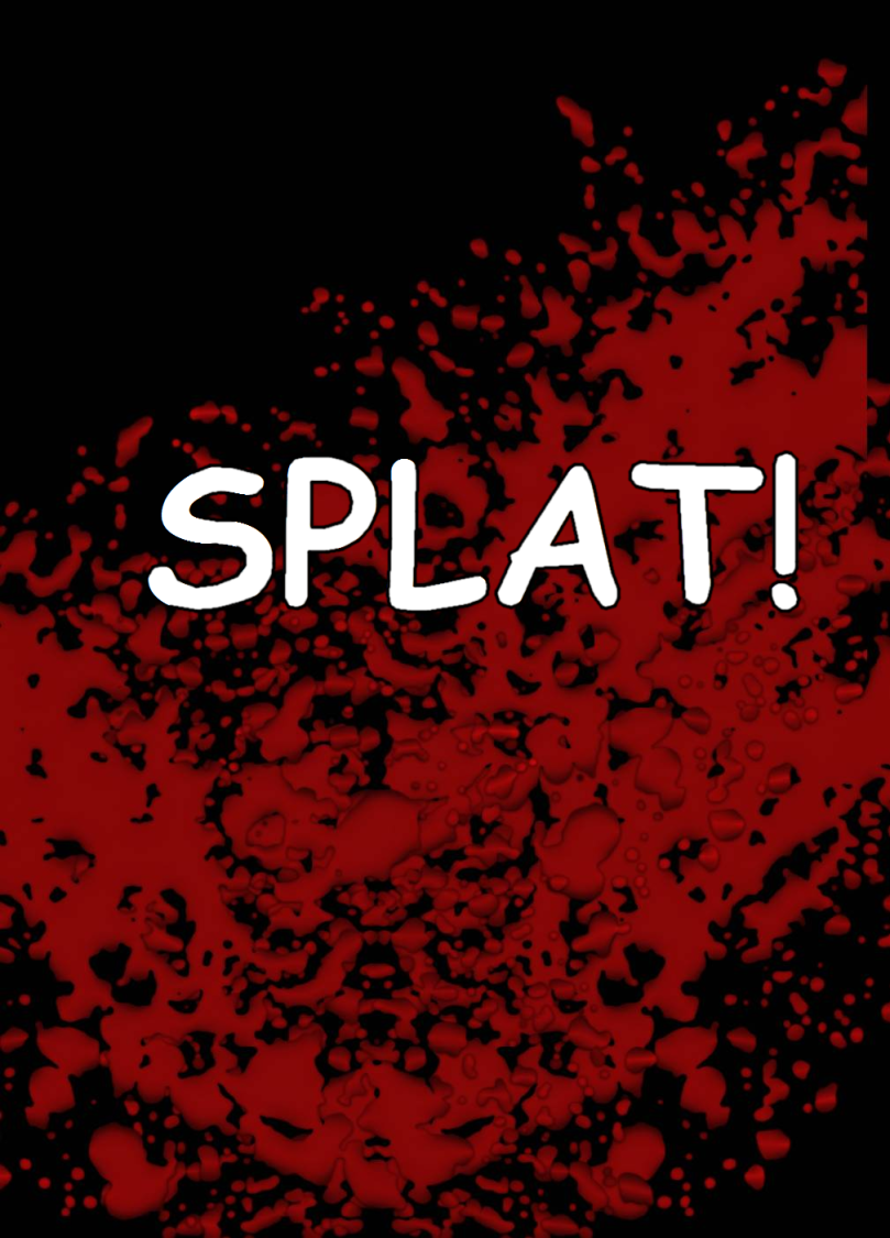 6.) Splat!