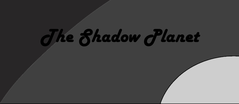 the shadow planet