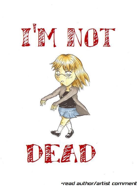 I'm not dead!