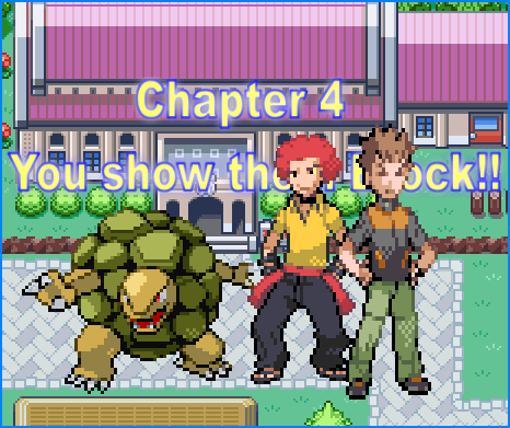 Chapter 5.. You show them Brock!!