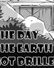 Go to 'The Day The Earth Got Drilled' comic