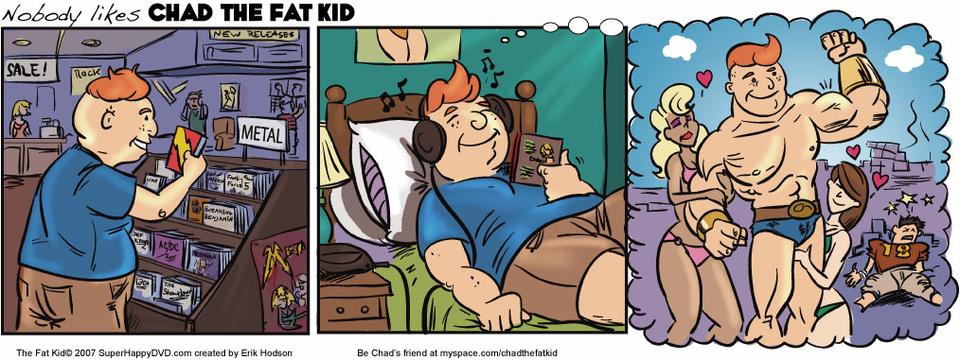 Chad the Fat Kid - Chad Discovers Metal
