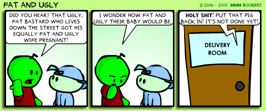 Fat And Ugly