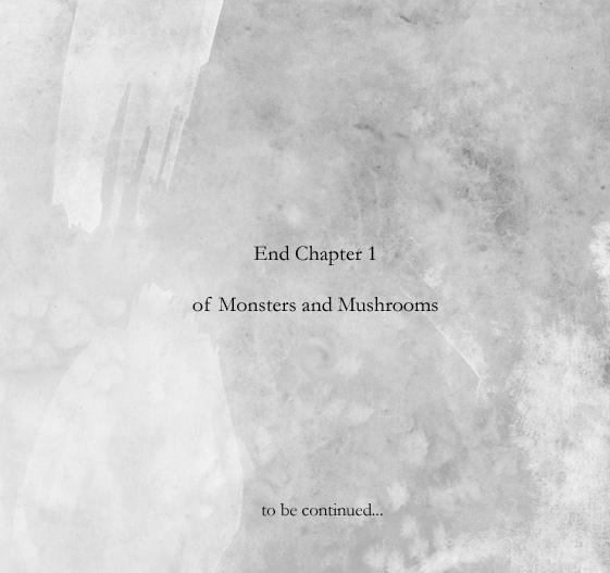 of Monsters and Mushrooms - Chapter 1 End