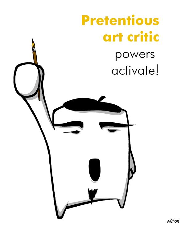 My pretentions will destroy your soul!