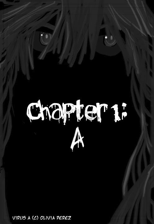 Virus A Chapter 1: A