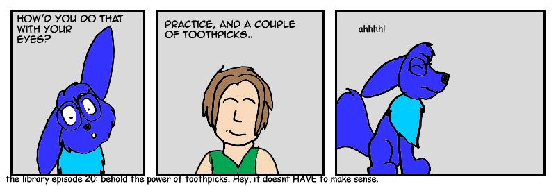 episode 20: toothpicks