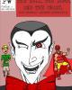 Go to 'THE EVIL  THE DUMB  AND THE CRAZY             YOUR FRIENDLY DRUNKEN SUPERHEROS' comic